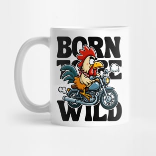 Born to Be Wild - Chicken Mug